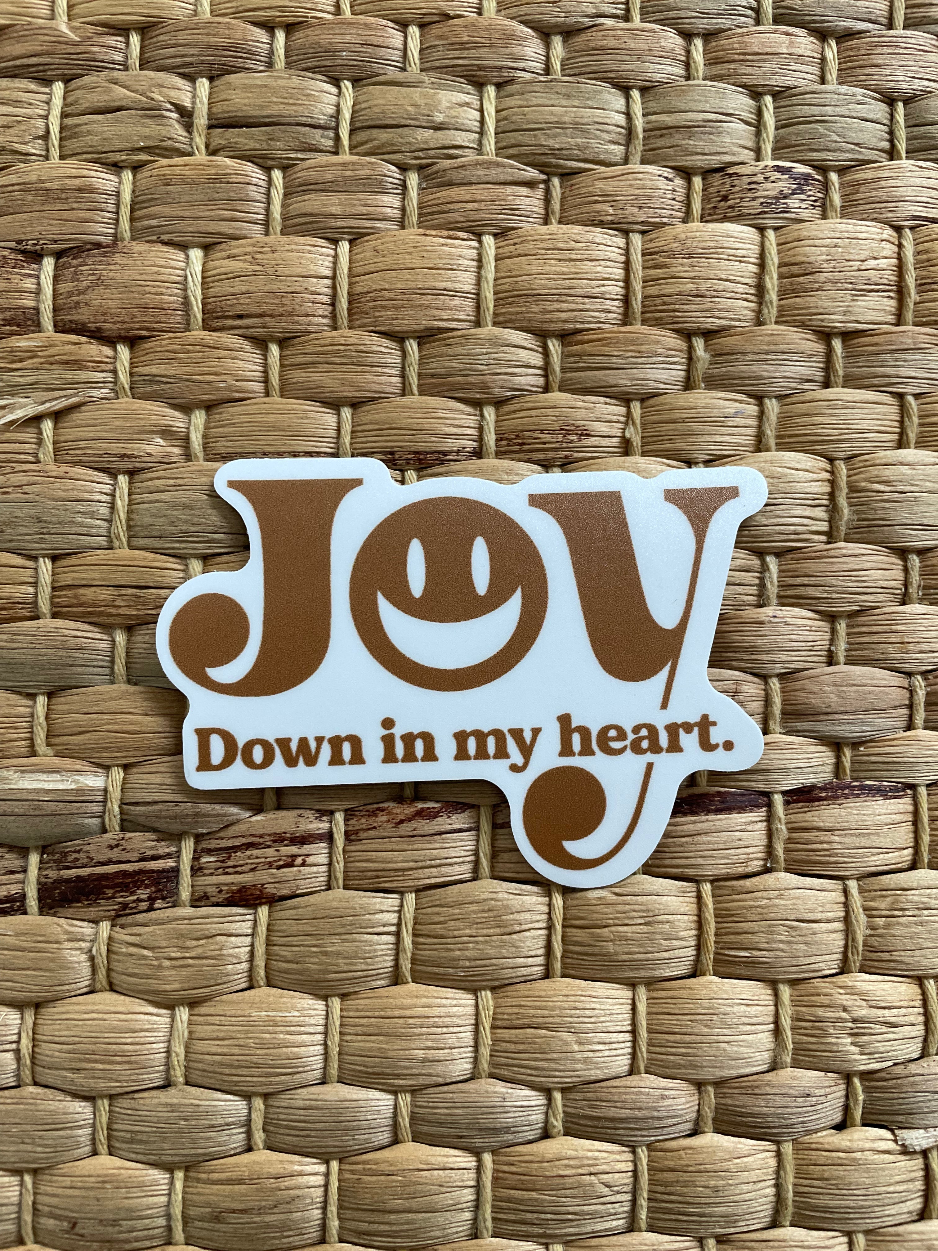 Joy down in my heart sticker