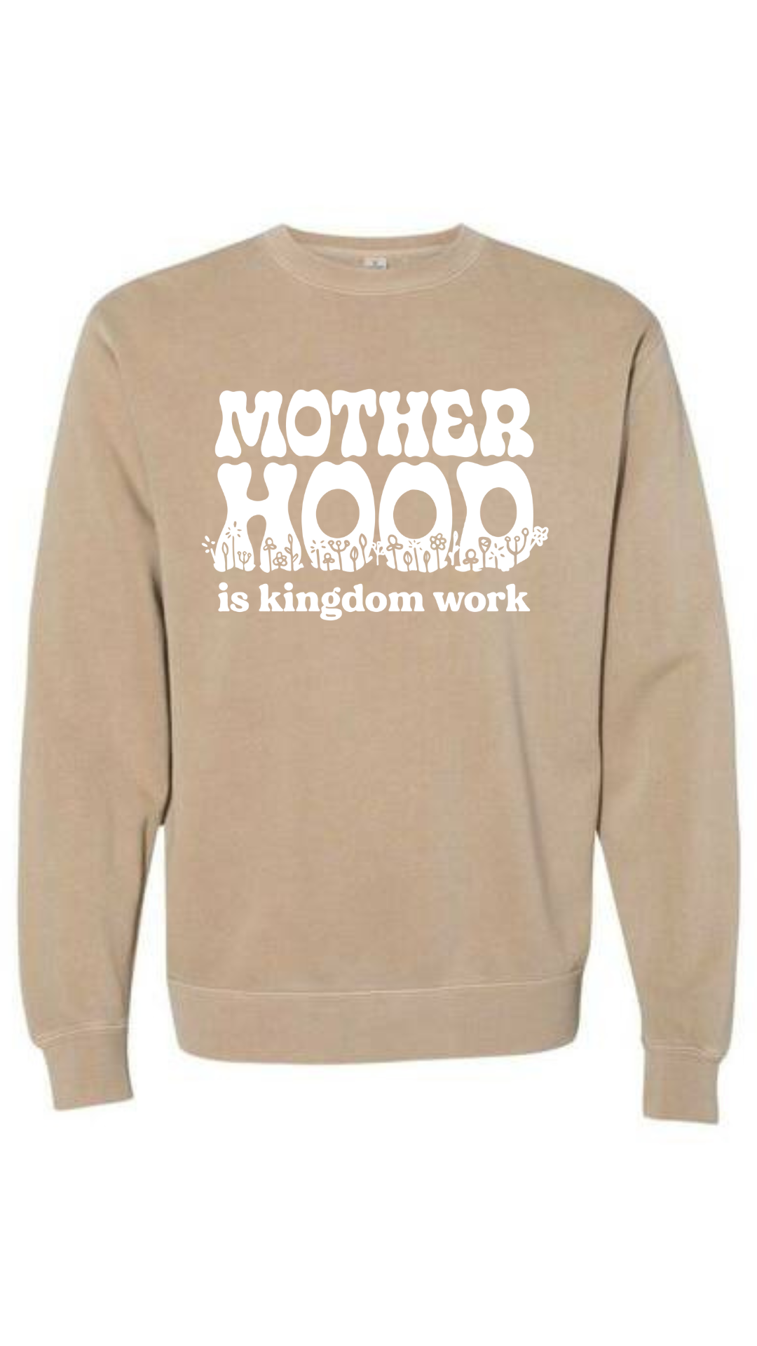 Motherhood is kingdom work / mama crewneck