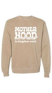 Motherhood is kingdom work / mama crewneck